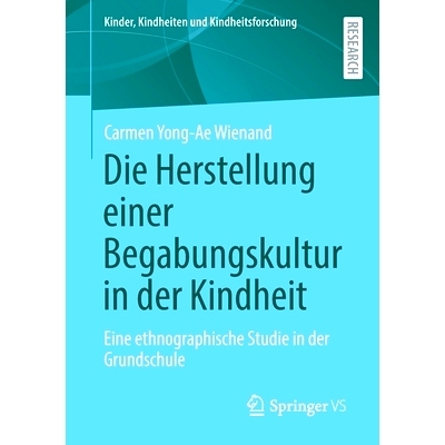 预订 Die Herstellung einer Begabungskultur in der Kindheit: Eine ethnographische Studie in der Grundschule: 978365839013