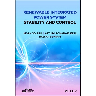 Renewable Integrated Power System Stability and Control 可再生综合电力系统的稳定性与控制: 9781119689799
