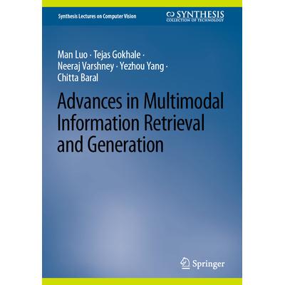 预订 Advances in Multimodal Information Retrieval and Generation多模态信息检索与生成的进展: 9783031578151
