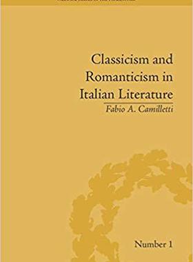 【预售】Classicism and Romanticism in Italian Literature