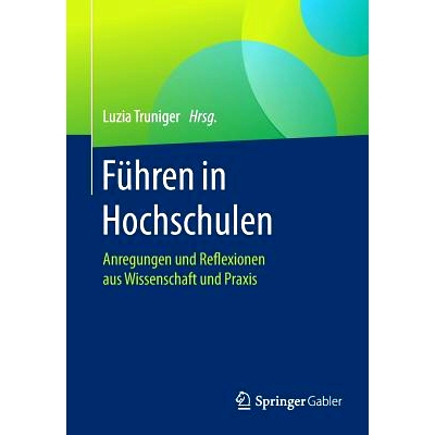预订 Führen in Hochschulen: Anregungen und Reflexionen aus Wissenschaft und Praxis: 9783658161644
