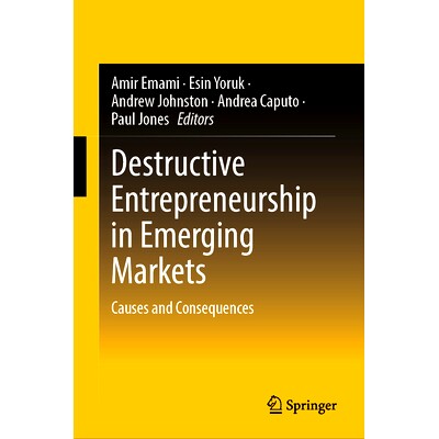 预订 Destructive Entrepreneurship in Emerging Markets: Causes and Consequences 新兴市场的破坏性创业：原因与后果: 9789819