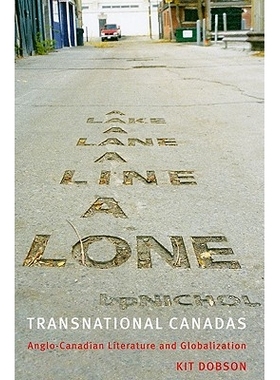 预订 Transnational Canadas: Anglo-Canadian Literature and Globalization: 9781554580637