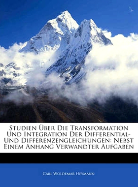 预订 Studien Uber Die Transformation Und Integration Der Differential- Und Differenzengleichungen: Nebst Einem Anhang Ve