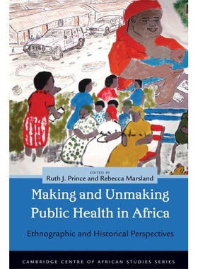 预订 Making and Unmaking Public Health in Africa: Ethnographic and Historical Perspectives 非洲公共卫生的决策和失策：人