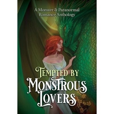 预订 Tempted by Monstrous Lovers: A Monster & Paranormal Romance Anthology: 9781963525229