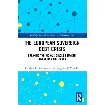 预订 The European Sovereign Debt Crisis: Breaking the Vicious Circle between Sovereigns and Banks 欧洲主权债务危机：打破
