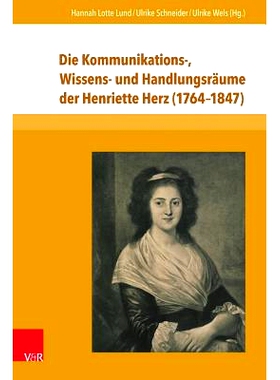 预订 Die Kommunikations-, Wissens- und Handlungsräume der Henriette Herz (1764–1847) 亨丽埃特-赫尔茨（1764-1847 年）的
