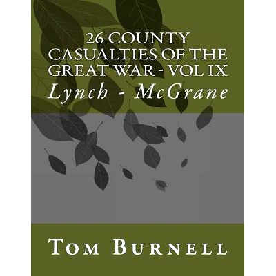 预订 26 County Casualties of the Great War Volume IX: Lynch - McGrane: 9781546406747