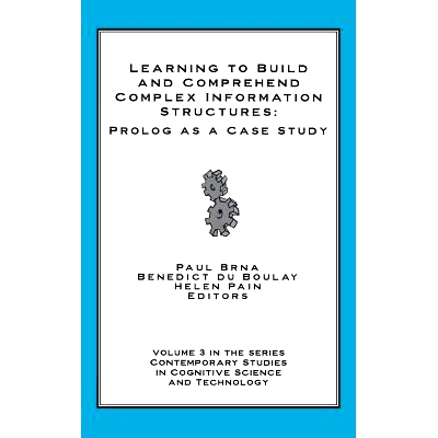 预订 Learning to Build and Comprehend Complex Information Structures: Prolog as a Case Study: 9781567504347