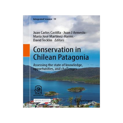[预订]Conservation in Chilean Patagonia: Assessing the State of Knowledge, Opportunities, and Challenges 9783031394072
