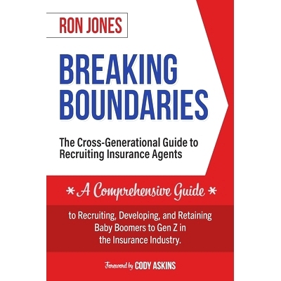 预订 Breaking Boundaries: The Cross-Generational Guide to Recruiting Insurance Agents: 9798398486407