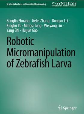 [预订]Robotic Micromanipulation of Zebrafish Larva 9783031334092