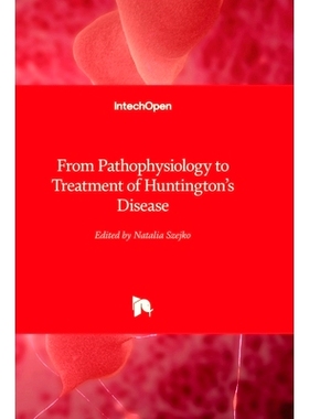 预订 From Pathophysiology to Treatment of Huntington’s Disease 从病理生理学到亨廷顿舞蹈病的治疗: 9781803554266