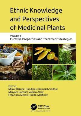 [预订]Ethnic Knowledge and Perspectives of Medicinal Plants: Volume 1: Curative Properties and Treatment S 9781774912270