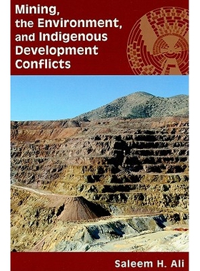 预订 Mining, the Environment, and Indigenous Development Conflicts: 9780816528790