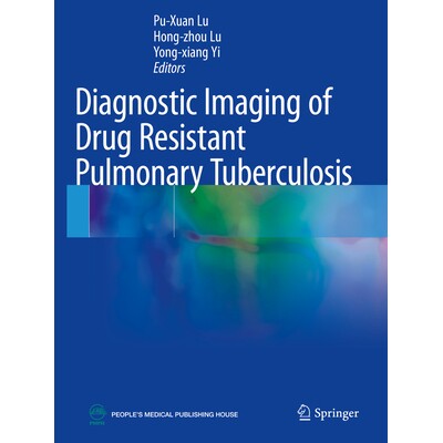 预订 Diagnostic Imaging of Drug Resistant Pulmonary Tuberculosis 耐药性肺结核的诊断影像学 9789819983414