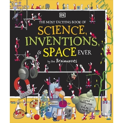 预订 The Most Exciting Book of Science, Inventions, and Space Ever by the Brainwaves 有史以来*激动人心的科学、发明和太空