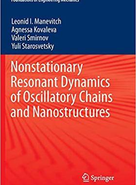 【预售】Nonstationary Resonant Dynamics of Oscillatory Chains and Nanostructures