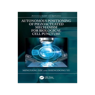 [预订]Autonomous Positioning of Piezoactuated Mechanism for Biological Cell Puncture 9781032277202