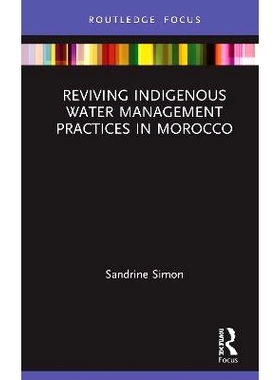 预订 Reviving Indigenous Water Management Practices in Morocco: Alternative Pathways to Sustainable Development 恢复摩洛