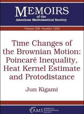 [预订]Time Changes of the Brownian Motion: Poincare Inequality, Heat Kernel Estimate and Protodistance 9781470436209