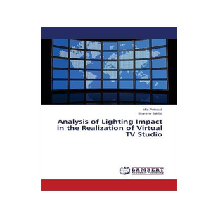 [预订]Analysis of Lighting Impact in the Realization of Virtual TV Studio 9783659707759