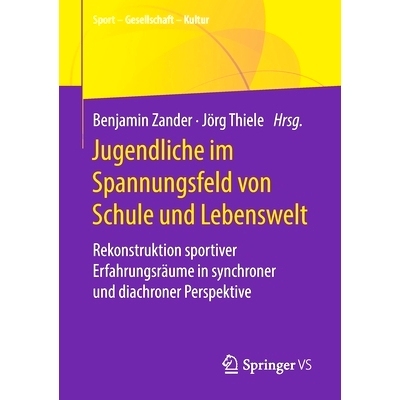 预订 Zander (Hrsg), Jugendliche im Spannungsfeld von Schule und Lebenswelt (Sport – Gesellschaft – Kultur) Zander（编