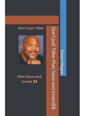 预订 Don’t just Tithe-Plan Save and Invest$$: 9798399045986