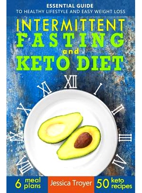 预订 Intermittent Fasting and Keto Diet: Essential Guide to Healthy Lifestyle and Easy Weight Loss; With 50 Proven, Simp