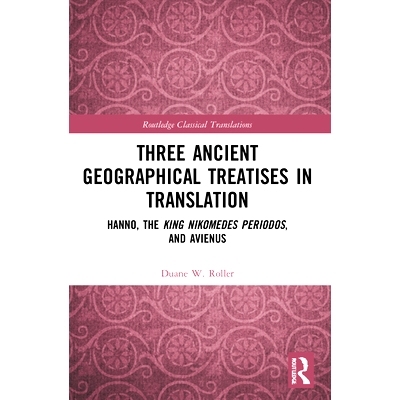 预订 Three Ancient Geographical Treatises in Translation: Hanno, the King Nikomedes Periodos, and Avienus: 9781032112916