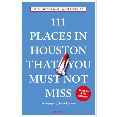 预订 111 Places in Houston That You Must Not Miss 休斯顿 111 个不容错过的地方: 9783740822651