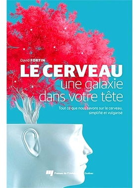 预订 Le cerveau, une galaxie dans votre tête : Tout ce que nous savons sur le cerveau simplifié et vulgarisé 大脑，你