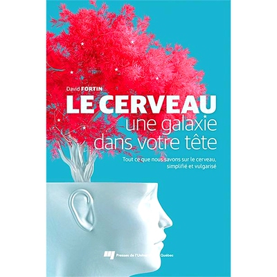 预订 Le cerveau, une galaxie dans votre tête : Tout ce que nous savons sur le cerveau simplifié et vulgarisé 大脑，你
