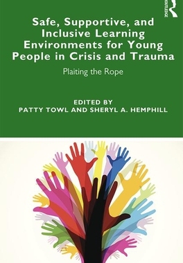 【预订】Safe, Supportive, and Inclusive Learning Environments for Young People in Crisis and Trauma 9780367243722