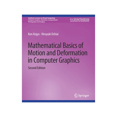 预订 Mathematical Basics of Motion and Deformation in Computer Graphics, Second Edition