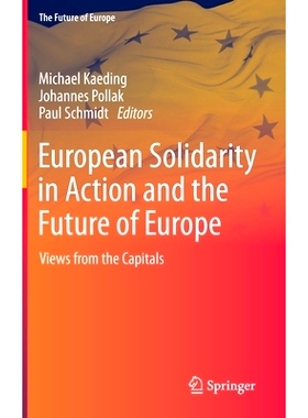 预订 European Solidarity in Action and the Future of Europe: Views from the Capitals 欧洲团结在行动与欧洲的未来：资本的