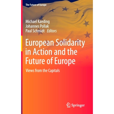 预订 European Solidarity in Action and the Future of Europe: Views from the Capitals 欧洲团结在行动与欧洲的未来：资本的