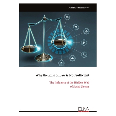 预订 Why the Rule of Law is Not Sufficient: The Influence of the Hidden Web of Social Norms: 9789999329859
