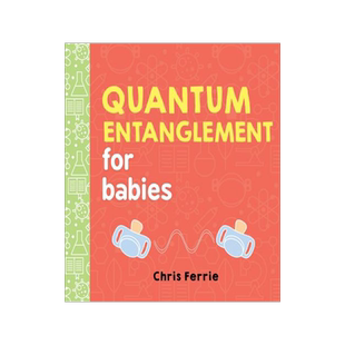 英文原版 婴儿大学系列 量子纠缠 儿童早教科普纸板书 STEM Quantum Entanglement for Babies (Baby University) Chris Ferrie