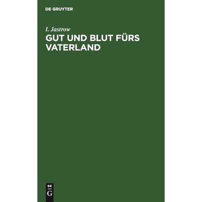 预订 Gut und Blut fürs Vaterland: Vermögensopfer - Steuerfragen - Erhöhung der Volkswirtschaft: 9783111225524