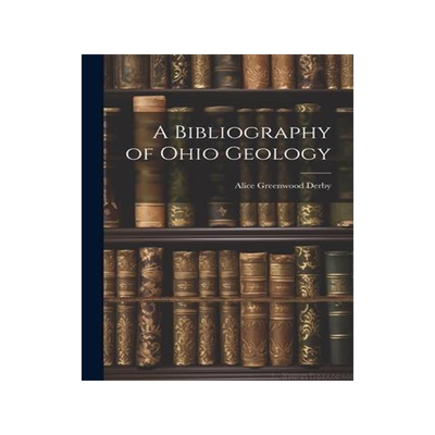 [预订]A Bibliography of Ohio Geology 9781021629043