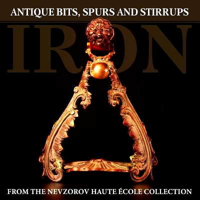 预订 Iron: Antique Bits, Spurs and Stirrups from the Nevzorov Haute Ecole Collection: 9785904788179