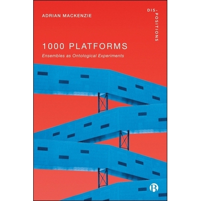 预订 1000 Platforms: Ensembles as Ontological Experiments 1000个平台：作为本体论实验的集合: 9781529237405