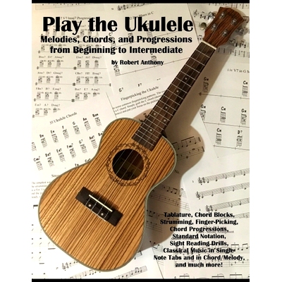 预订 Play the Ukulele: Melodies, Chords, and Progressions from Beginning to Intermediate: 9798629727286