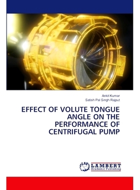 预订 Effect of Volute Tongue Angle on the Performance of Centrifugal Pump 蜗壳舌角对离心泵性能的影响: 9786208117177