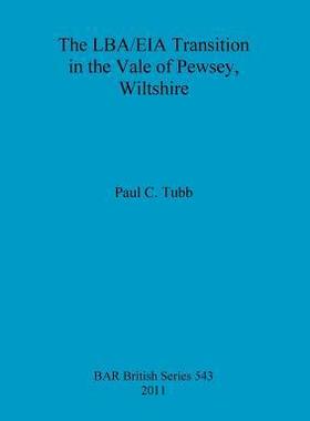 [预订]The LBA/EIA Transition in the Vale of Pewsey, Wiltshire 9781407308418