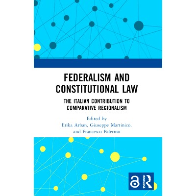 预订 Federalism and Constitutional Law: The Italian Contribution to Comparative Regionalism 联邦制和宪法：意大利对比较区