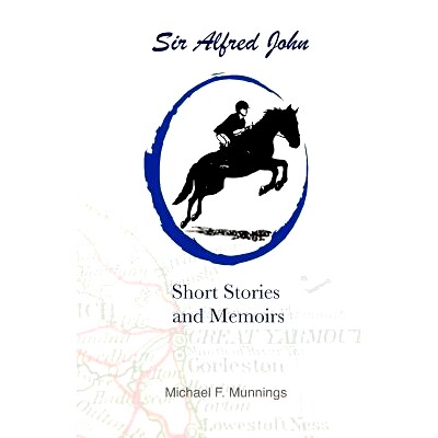 预订 Sir Alfred John, Short Stories and Memoirs: Excerpts from Sir Alfred John, The Home Chef’s Creative Cookbook: 9781