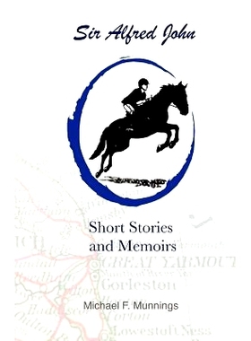 预订 Sir Alfred John, Short Stories and Memoirs: Excerpts from Sir Alfred John, The Home Chef’s Creative Cookbook: 9781